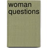 Woman Questions door Lise Vogel