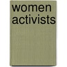 Women Activists by Anne Witte Garland