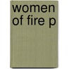 Women Of Fire P by Cynthia Hoehler-Fatton