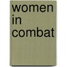Women in Combat door Lorry M. Fenner