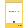 Wonders of Life door Ida Lyon