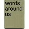 Words Around Us door Willard D. Sheeler