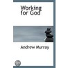 Working For God by Andrew Murray