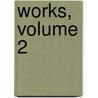 Works, Volume 2 door Voltaire