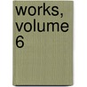 Works, Volume 6 door Charles Dickens