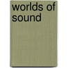 Worlds of Sound door Richard Carlin