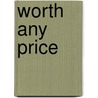 Worth Any Price door Jacqueline DeGroot