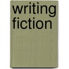 Writing Fiction door Ned Stuckey-French
