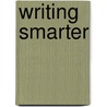 Writing Smarter by Keith Manos