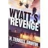 Wyatt's Revenge by Terrell Griffin