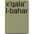 X'Qala' L-Bahar