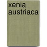 Xenia Austriaca by Verein Deut Philologen Und Schulm�Nner