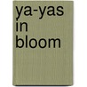 Ya-Yas In Bloom by Rebecca Wells