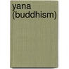 Yana (Buddhism) by Miriam T. Timpledon
