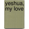 Yeshua, My Love door Don Okolo
