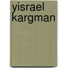 Yisrael Kargman door Miriam T. Timpledon