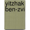 Yitzhak Ben-Zvi door Miriam T. Timpledon