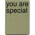 You Are Special