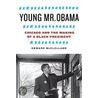 Young Mr. Obama by Ted McClelland