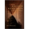Zachor Remember by Kurt Rosendahl