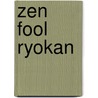Zen Fool Ryokan door Misao Kodama