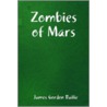 Zombies of Mars door James Bailie