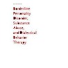 Borderline personality disorder, substance abuse and dialectical behaviour therapy by Wilhelmus Joannes Henricus Maria van den Bosch