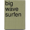 big wave surfen by Melanie Schönthier