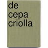 de Cepa Criolla by Martiniano Leguizamón
