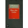 Über die Liebe door José Ortega Y. Gasset