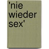 'Nie wieder Sex' door Onbekend