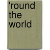 'Round the World door Lucinda Hathaway
