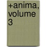 +Anima, Volume 3 door Natsumi Mukai