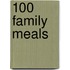 100 Family Meals