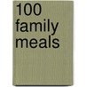 100 Family Meals door The Australian Women'S. Weekly