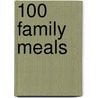 100 Family Meals by The Australian Women'S. Weekly