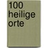 100 Heilige Orte