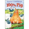 100 Per Cent Pig by Tanya Landman