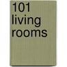 101 Living Rooms by Good Homes