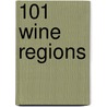 101 Wine Regions door Roger Barlow