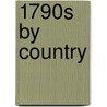 1790s by Country by Source Wikipedia