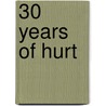 30 Years Of Hurt door Cass Pennant