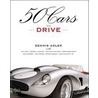 50 Cars To Drive door Dennis Adler