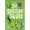 50 Soccer Skills door Jonathan Sheikh-Miller