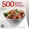 500 Asian Dishes by Ghillie Basan