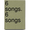 6 Songs. 6 songs door Nick Hornby