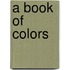 A Book Of Colors