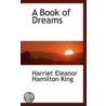 A Book Of Dreams by Harriet Eleanor Hamilton King
