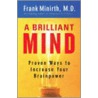 A Brilliant Mind door Md Frank Minirth