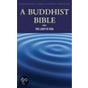 A Buddhist Bible by Sir Edwin Arnold